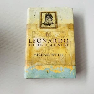 Leonardo : The First Scientist by Michael White. Little Brown Hardcover 2000 - Picture 1 of 6