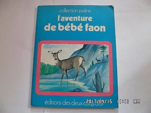 LIVRE L'AVENTURE DE BEBE FAON EDITIONS DES DEUX COQS D'OR 1973   H17 - Imagen 1 de 1