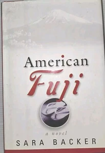 Sara Backer AMERICAN FUJI 2001 1st Edition HC, DJ, Book/novel. English Japanese - Bild 1 von 7