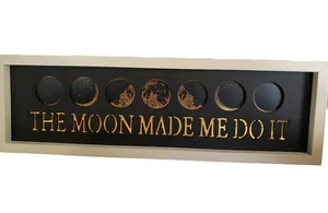 Moon Lunar Phases Light Up "THE MOON MADE ME DO IT" Sign Halloween Black White - Picture 1 of 8