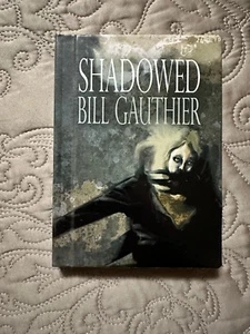 Shadowed Bill Gauthier Delirium Books 2011 LE 149/150 **REDUZIERT** - Bild 1 von 3