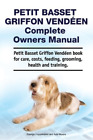 Asia Moore Geor Petit Basset Griffon Vendeen Complete Owners Manual. (Paperback)