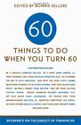 Sixty Things To Do When You Turn Sixty: 60 Experts On Th... By Various Paperback