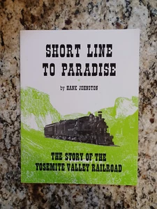 "Kurze Linie ins Paradies" von Hank Johnson - Die Geschichte des Yosemite Valley RR - Bild 1 von 2
