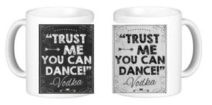 Vodka Trust Me You Can Dance Ceramic Coffee Mug In Smash Proof Box - Picture 1 of 2