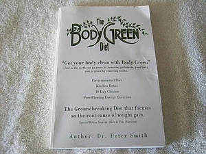 THE BODY GREEN DIET by DR. PETER SMITH - FOCUSES ON ROOT CAUSE OF WEIGHT GAIN - Picture 1 of 4