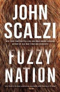 Fuzzy Nation by Scalzi, John [Paperback]