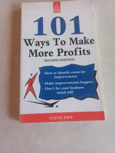 101 Ways to Make More Profits Paperback – 31 March 1995 by Steve Pipe (Author) - Picture 1 of 5