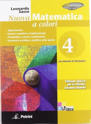Nuova matematica a colori. Ediz. gialla. Con espansione online. Per le Scuole superiori. Con CD­ROM