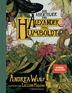 Andrea Wulf; Gabriele Werbeck / Die Abenteuer des Alexander von Humboldt