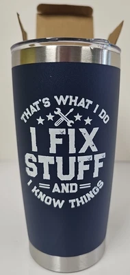 I Fix Stuff And I Know Things 20 унций изолированный стакан с крышкой. Синий новый - Изображение 1 из 4