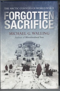 MILITARY ,FORGOTTEN SACRIFICE , THE ARCTIC CONVOYS OF WORLD WAR II - Picture 1 of 1