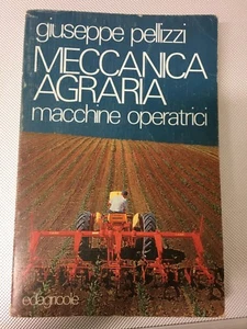 LIBRO MECCANICA AGRARIA MACCHINE OPERATRICI 2 PELLIZZI EDAGRICOLE 1980 - Bild 1 von 4