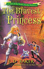 The Bravest Princess: A Tale of the W... By Baker, E. D., Paperback,New