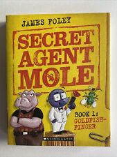 * SECRET AGENT MOLE Book 1  Goldfish-Finger Paperback 2023 by James Foley - NEW