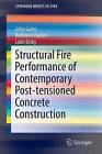 Structural Fire Performance of Contemporary Post-tensioned Co... - 9781493932795