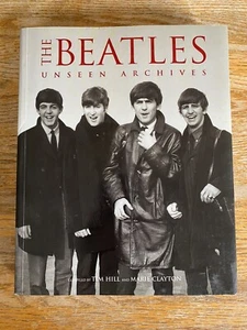 The Beatles Unseen Archives Tim Hill Marie Clayton 600 photos 384 Pages like new - Bild 1 von 4