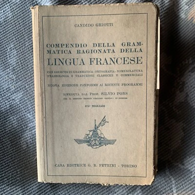 COMPENDIO DELLA GRAMMATICA RAGIONATA DELLA LINGUA FRANCESE-GHIOTTI- Petrini 1936 - Immagine 1 di 4