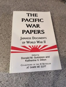 THE PACIFIC WAR PAPERS: JAPANESE DOCUMENTS OF WORLD WAR II By Donald M. VG - Bild 1 von 11