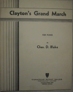 Spartiti musicali: Chas. D. Blake, Grande Marcia di Clayton. Canadian Music Sales, 5 pagine. - Foto 1 di 2