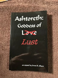 Ashtoreth: Goddess of Lust by Gwen R Shaw - Picture 1 of 4