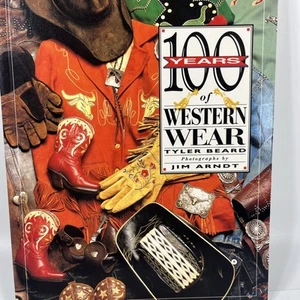 100 Years of Western Wear by Tyler Beard & Jim Arndt, 1993 1st Edition - Picture 1 of 18