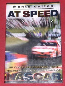 AT SPEED ~ Monte Dutton ~ THE PEOPLE, PLACES, AND FANS OF NASCAR - Bild 1 von 1