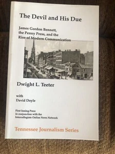 THE DEVIL AND HIS DUE: JAMES GORDON BENNETT, THE PENNY By Dwight L. Teeter *NEW* - Picture 1 of 4