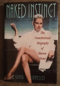 Naked Instinct : The Unauthorized Biography of Sharon Stone by Sanello - HC book - Picture 1 of 1