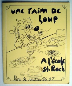 LIVRE SCOLAIRE DE RECETTES DE 1986, UNE FAIM DE LOUP À L'ÉCOLE ST-ROCH - Imagen 1 de 4