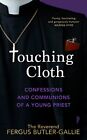 Touching Cloth: Confessions and communions of a young priest-Fer
