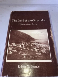 *SIGNED* The Land of the Guyandot : A History of Logan County (NUMBERED) - Bild 1 von 10