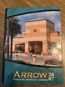 Pensacola Christian Academy Arrow Yearbook Pensacola, FL 2007 - Picture 1 of 5