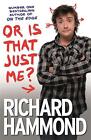 Or Is That Just Me? by Richard Hammond (English) Paperback Book