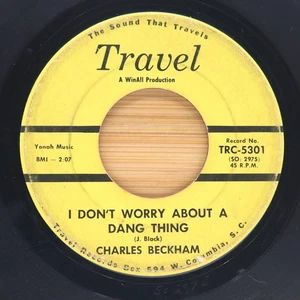 CHARLES BECKHAM - I DON'T WORRY ABOUT A DANG THING - ROCKABILLY 45 TRAVEL - Picture 1 of 2