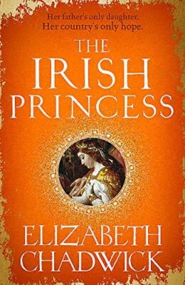 The Irish Princess: Her father's only daughte... by Chadwick, Elizabeth Hardback - Image 1 of 2