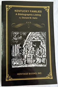 Donald M. Hehir KENTUCKY FAMILIES A Bibliographic Listing 1993 Heritage Books PB - Bild 1 von 10