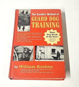 The Koehler Method of Guard Dog Training by William R. Koehler (1967, HC) Book - Picture 1 of 4