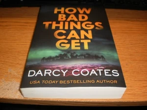 How Bad Things Can Get by Darcy Coates (2025, Trade Paperback) - Picture 1 of 2
