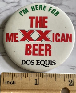 Dos Equis The MeXXican Beer Beer Pinback Button Pin BEE-37 - Picture 1 of 2