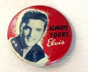 ELVIS PRESLEY~  ALWAYS YOURS ELVIS 3/4" BUTTON ~ VERY COLLECTIBLE -  1956 E.P.E. - Picture 1 of 1