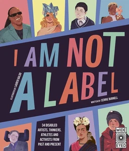 I Am Not a Label: 34 disabled artists, thinkers, athletes and activists from... - Imagen 1 de 1