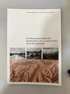 Die Strassengeschichte des Kantons Bern vom 19. Jahrhundert bis in die Gegenwart - Bild 1 von 1