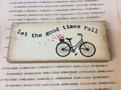 SIGN: "LET THE GOOD TIMES ROLL" New w/tag Wooden Sign for Someone Special - Image 1 of 2