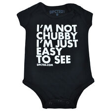 Im Not Chubby IM Just Easy To See Funny Baby Bodysuit Authentic Dpcted One-Piece