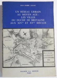 LEGUAY LES VILLES DU DUCHE DE BRETAGNE XIV-XVe S. UN RESEAU URBAIN AU MOYEN AGE - Imagen 1 de 6