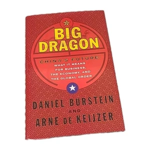Signed - Big Dragon : China's Future: What It Means for Business, the Economy... - Picture 1 of 9