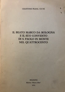 Il beato Marco da Bologna e il suo convento di S. Paolo in Monte nel quattrocent - Foto 1 di 13