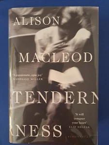 ALISON MACLEOD: TENDERNESS:  NEW:  SIGNED LIMITED FIRST EDITION FIRST PRINT - Picture 1 of 3