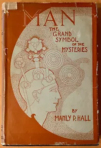 MANLY P. HALL Man The Grand Symbol of the Mysteries PHILOSOPHERS PRESS 1932 DJ - Picture 1 of 9